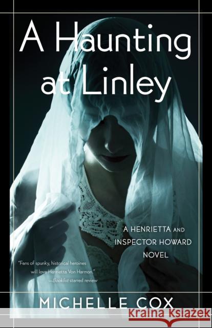 A Haunting at Linley: The Henrietta and Inspector Howard series, Book 8 Michelle Cox 9781647425982 She Writes Press