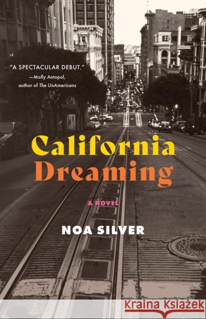 California Dreaming: A Novel  9781647426606 She Writes Press