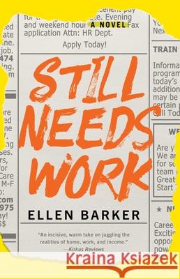 Still Needs Work: A Novel  9781647426804 She Writes Press
