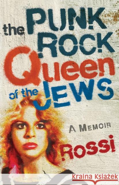 The Punk-Rock Queen of the Jews: A Memoir  9781647426972 She Writes Press