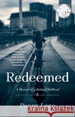 Redeemed: A Memoir of a Stolen Childhood Penny Lane 9781647427009 She Writes Press