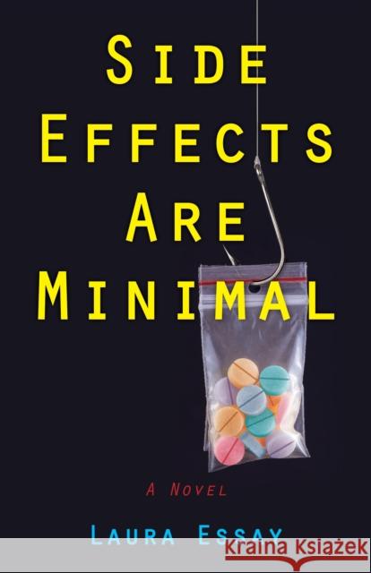 Side Effects Are Minimal: A Novel Laura Essay 9781647427047 She Writes Press