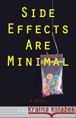 Side Effects Are Minimal: A Novel Laura Essay 9781647427047 She Writes Press