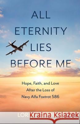 All Eternity Lies Before Me Loreen Gibbons 9781647428204 She Writes Press