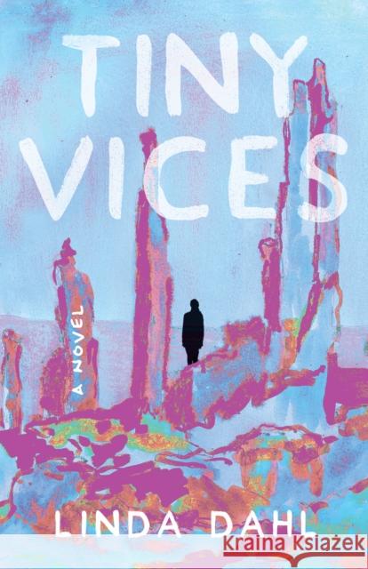 Tiny Vices Linda Dahl 9781647429300