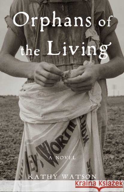 Orphans of the Living: A Novel Kathy Watson 9781647429782 She Writes Press
