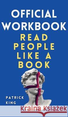 OFFICIAL WORKBOOK for Read People Like a Book Patrick King   9781647434588 Pkcs Media, Inc.