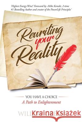 Rewriting Your Reality: You have a Choice Willow Green 9781647460433 Willow Green