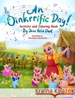 An Oinkrrific Day!: Activity and Coloring Book Jean Voic Anastasia Yatsunenko 9781647463588 Author Academy Elite