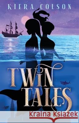 Twin Tales Kiera Colson 9781647463977 Author Academy Elite