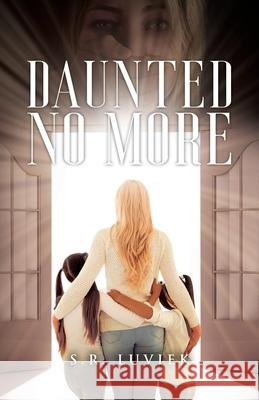 Daunted No More S. R. Luviek 9781647464189 Author Academy Elite