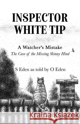 Inspector White Tip - A Watcher's Mistake S. Eden 9781647464653