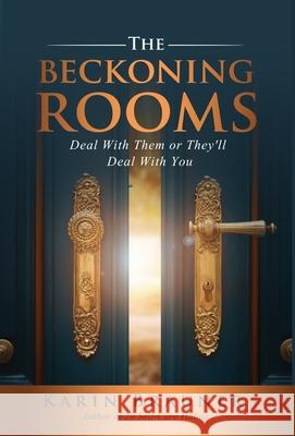 The Beckoning Rooms: Deal With Them Or They'll Deal With You Brauner 9781647467357