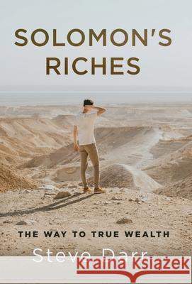 Solomon's Riches Steve Darr Geoff J. Gardner 9781647467784 Author Academy Elite