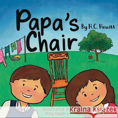 Papa's Chair H. C. Hewitt Nita Candra 9781647469566 Author Academy Elite