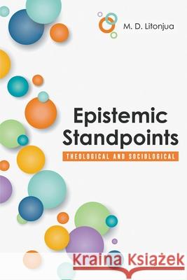 Epistemic Standpoints: Theological and Sociological M. D. Litonjua 9781647491505