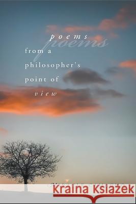 Poems from a Philosopher's Point of View Miracle Camacho 9781647494636