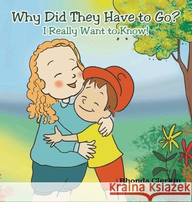 Why Did They Have to Go? Rhonda Clerkin 9781647495008 Go to Publish