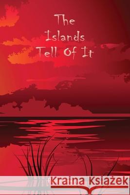 The Islands Tell Of It Patty Fischer 9781647495312