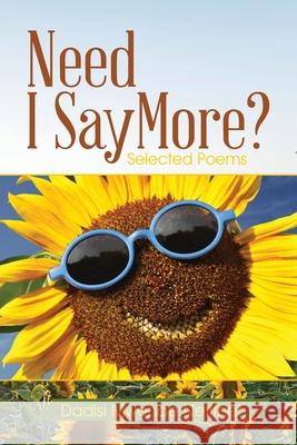 Need I Say More?: Selected Poems Dadisi Mwende Netifnet 9781647495770 Go to Publish