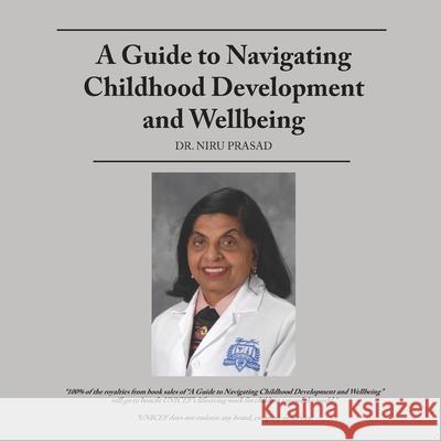 A Guide to Navigating Childhood Development and Wellbeing Niru Prasad 9781647496197