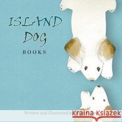 Island Dog Books Mary R Lee   9781647498139 Go to Publish