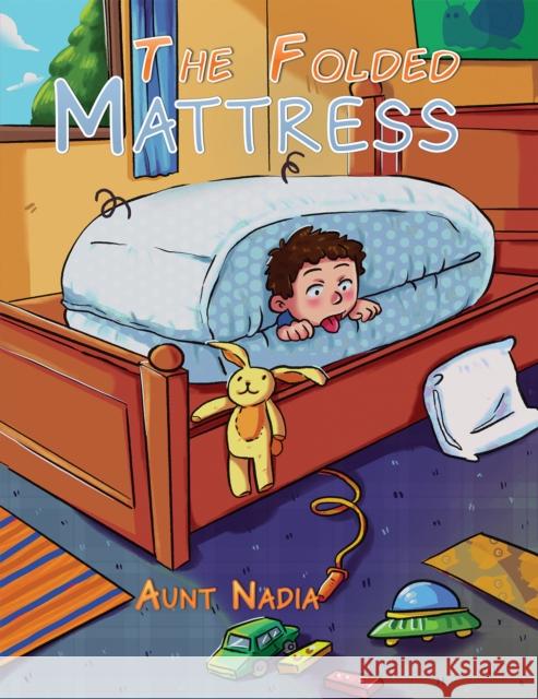 The Folded Mattress Aunt Nadia 9781647500726