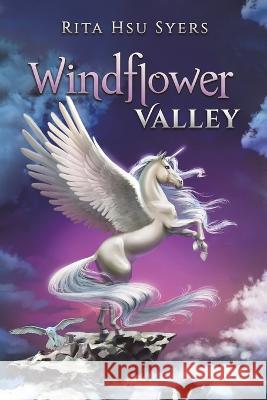 Windflower Valley Rita Hsu Syers 9781647501280