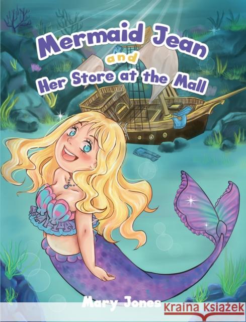 Mermaid Jean and Her Store at the Mall Mary Jones 9781647502058