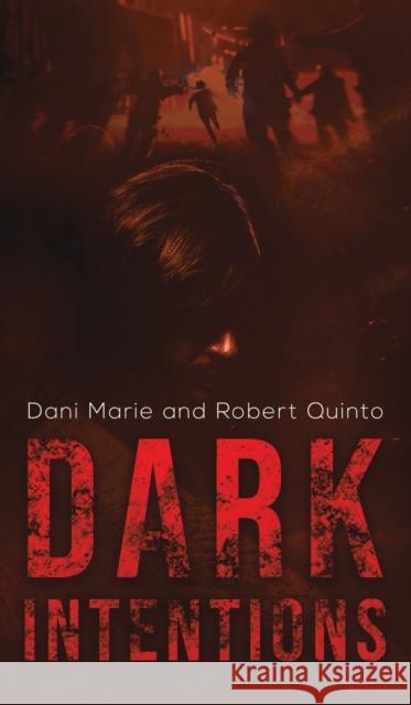 Dark Intentions Dani Marie, Robert Quinto 9781647502089