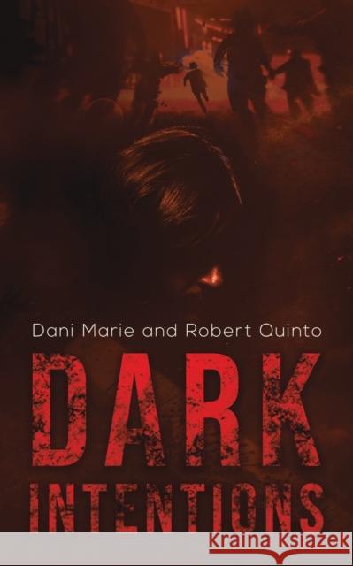 Dark Intentions Dani Marie, Robert Quinto 9781647502096