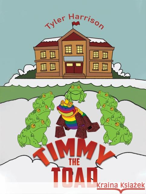 Timmy the Toad Tyler Harrison 9781647502911 Austin Macauley Publishers