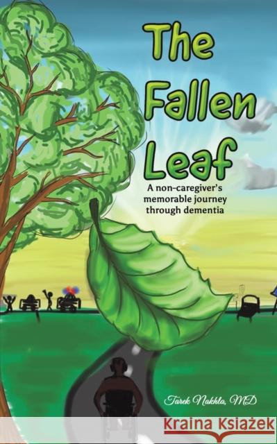 The Fallen Leaf Tarek Nakhla 9781647503642 Austin Macauley Publishers LLC