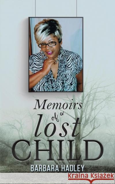 Memoirs of a Lost Child Barbara Hadley 9781647504724