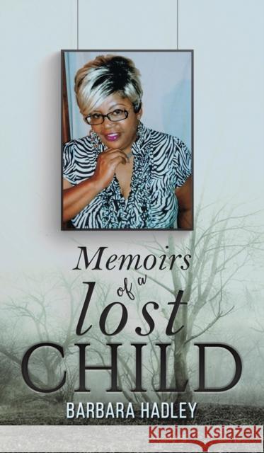 Memoirs of a Lost Child Barbara Hadley 9781647504731