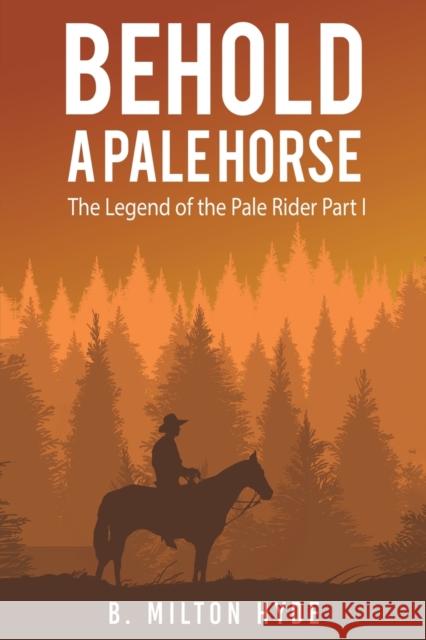 Behold a Pale Horse B Milton Hyde 9781647505226 Austin Macauley Publishers LLC