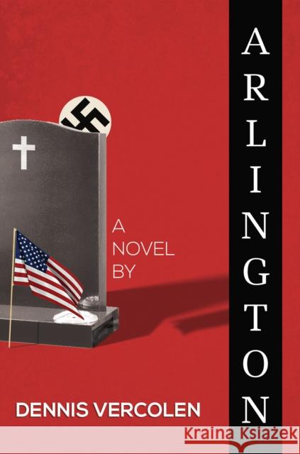 Arlington Dennis Vercolen 9781647505288 Austin Macauley Publishers LLC