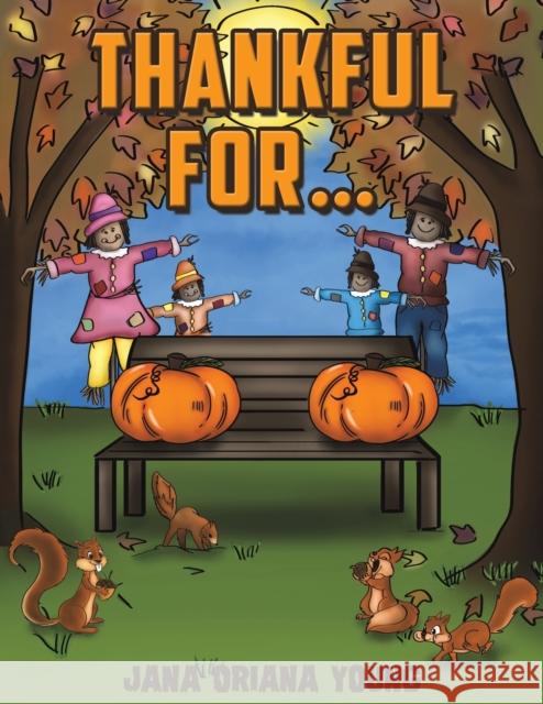 Thankful for... Jana Oriana Young 9781647505998 Austin Macauley Publishers LLC