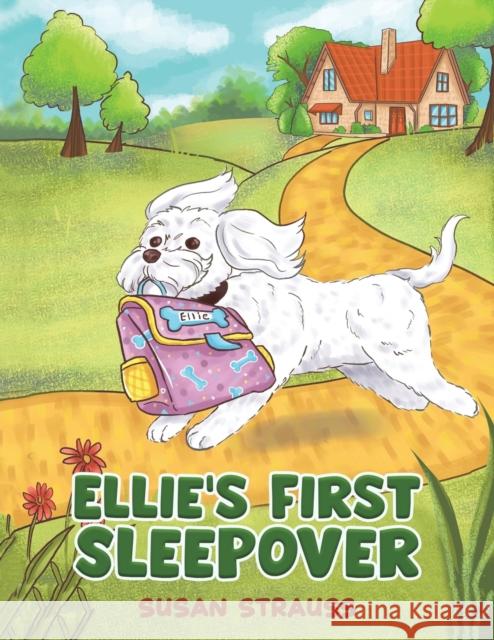 Ellie's First Sleepover Susan Strauss 9781647506339