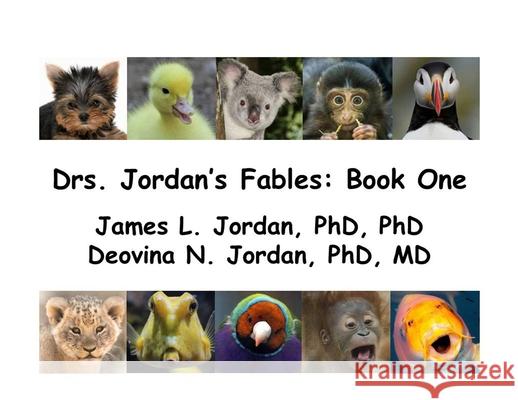 Drs. Jordan's Fables - Book One James L. Jordan Deovina N. Jordan 9781647520045 Deja Jord, Inc.