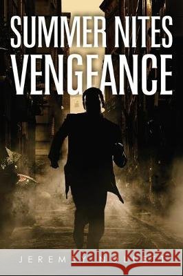 Summer Nites Vengeance! Jeremey Nollett 9781647531119