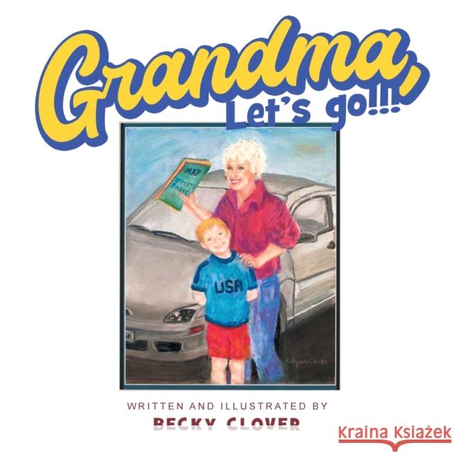 Grandma, Let's Go!!! and Kids, Let's Go!!! Becky Clover 9781647531423