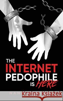 The Internet Pedophile Is Here Nana Mumford 9781647531812