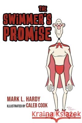 The Swimmer's Promise Mark L. Hardy 9781647532772