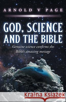 God, Science and the Bible Arnold V. Page 9781647532994 Urlink Print & Media, LLC