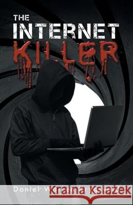 The Internet Killer Daniel Warren Krygsveld 9781647534684