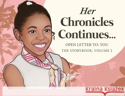 Chronicles Continues...Open Letter To: You the storybook, Volume 2 Jaye Allison 9781647534783 Urlink Print & Media, LLC
