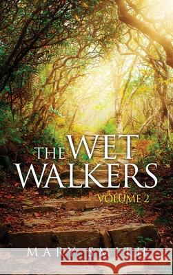 The Wet Walkers: Volume II Mary Smith 9781647534851 Urlink Print & Media, LLC