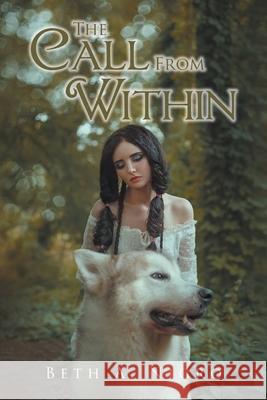 The Call From Within Beth a. Nigro 9781647535094 Urlink Print & Media, LLC