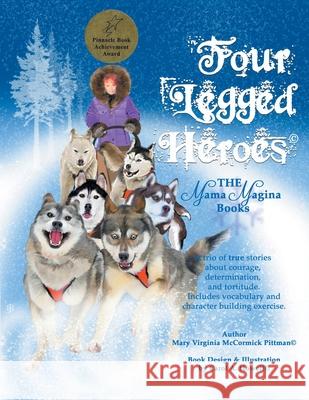 Four Legged Heroes Mary Virginia McCormick Pittman Carol A. Howell 9781647536107 Urlink Print & Media, LLC